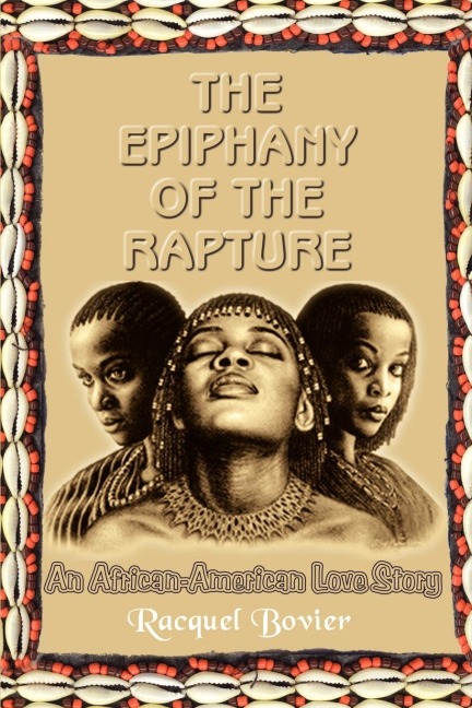 THE EPIPHANY OF THE RAPTURE: An African-American Love Story