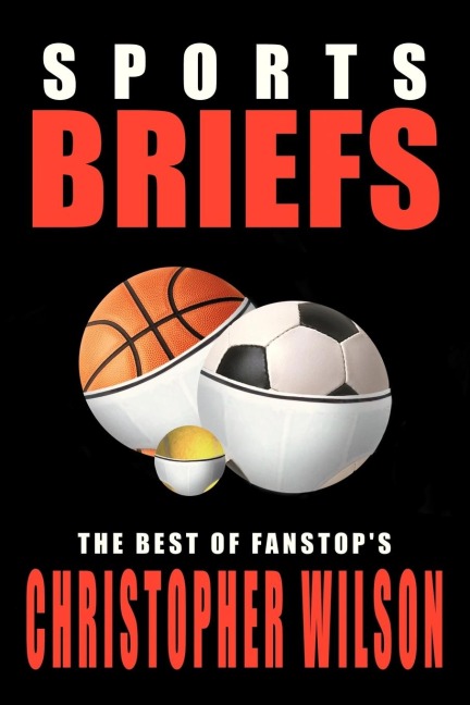 Sports Briefs: The Best of FanStops Christopher Wilson