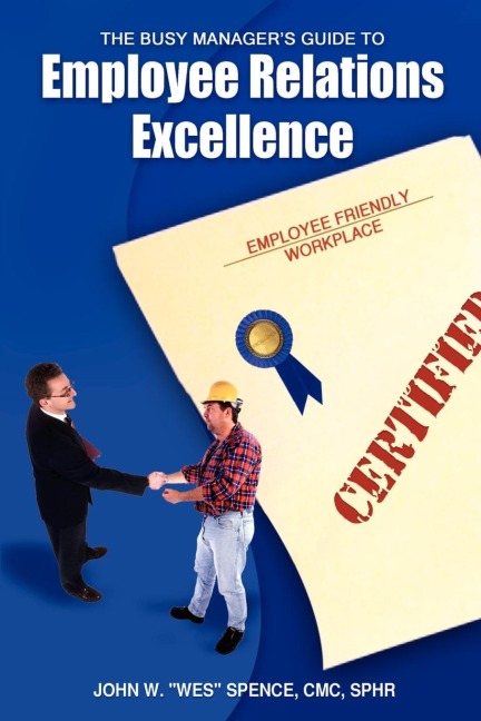The Busy Managers Guide to Employee Relations Excellence