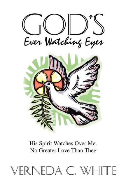 Gods Ever Watching Eyes: His Spirit Watches Over Me. No Greater Love Than Thee
