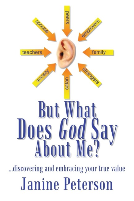But What Does God Say About Me?: ...discovering and embracing your true value