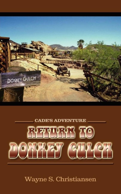 RETURN TO DONKEY GULCH: CADES ADVENTURE