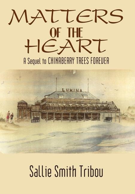 MATTERS OF THE HEART: A Sequel to CHINABERRY TREES FOREVER