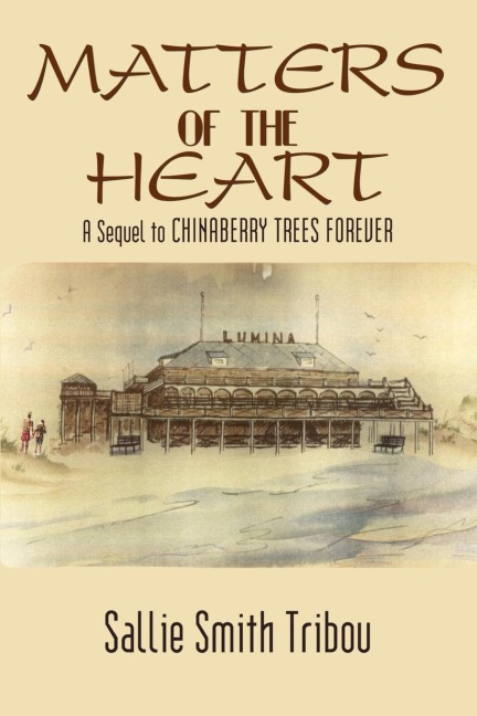 MATTERS OF THE HEART: A Sequel to CHINABERRY TREES FOREVER