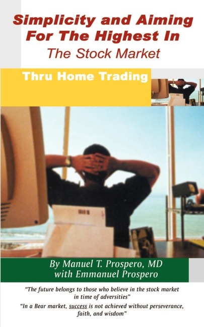 Simplicity and Aiming for the Highest in the Stock Market: Thru Home Trading