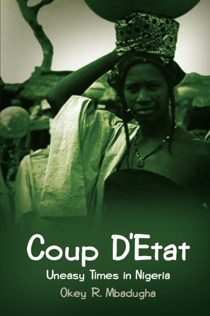 Coup DEtat: Uneasy Times in Nigeria