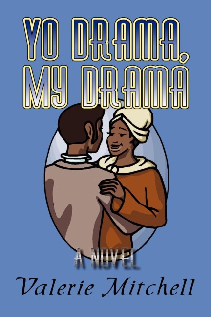 Yo Drama, My Drama: A Novel