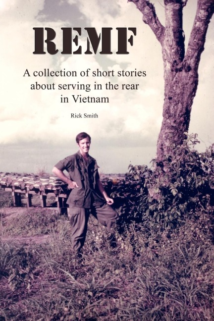 REMF: A collection of short stories about serving in the rear in Vietnam