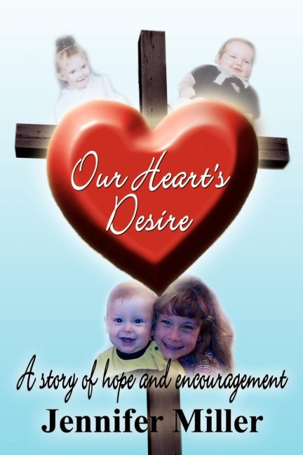 Our Heart's Desire: A story of hope and encouragement