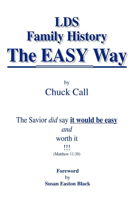 LDS Family History the Easy Way: The Savior Did Say It Would Be Easy