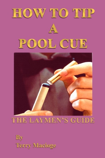 How To Tip a Pool Cue: The Laymens Guide