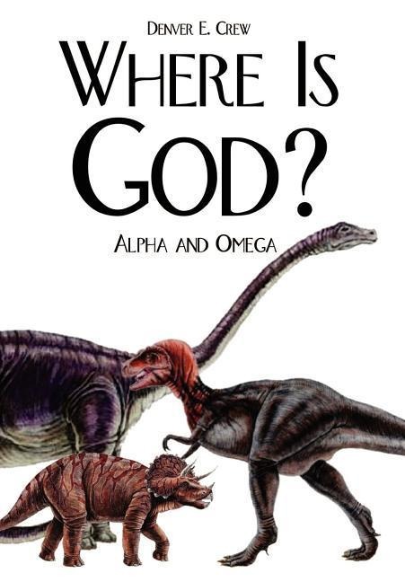 Where Is God?: Alpha and Omega