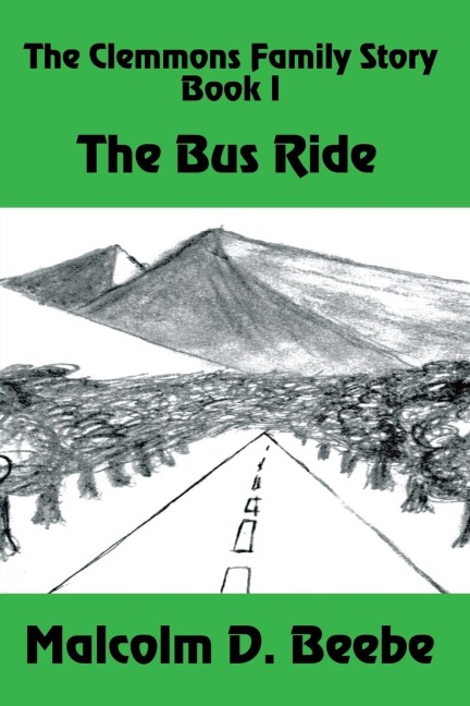 The Bus Ride: The Clemmons Family Story Book I