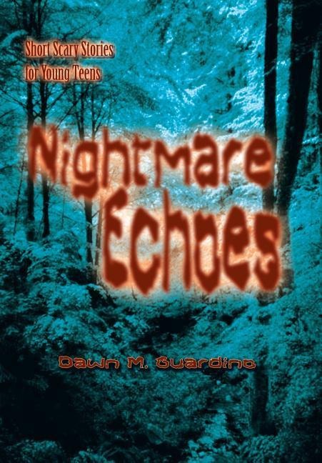 Nightmare Echoes: Short Scary Stories for Young Teens