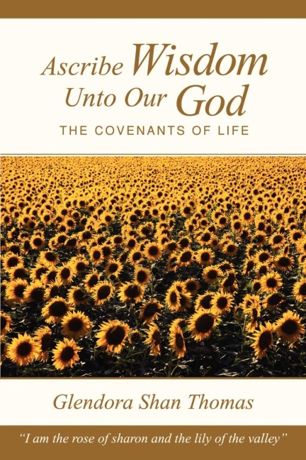 Ascribe Wisdom Unto Our God: The Covenants of Life