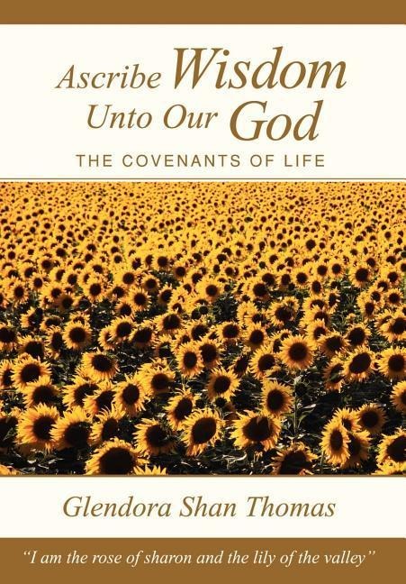 Ascribe Wisdom Unto Our God: The Covenants of Life