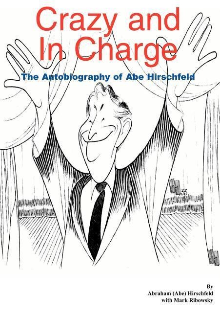 Crazy and In Charge: The Autobiography of Abe Hirschfeld