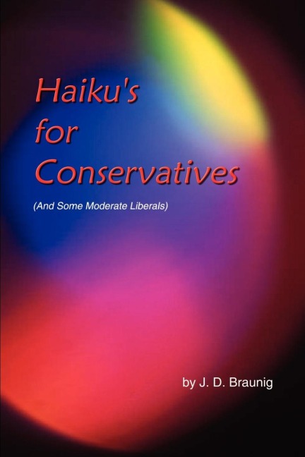 Haikus for Conservatives: (And Some Moderate Liberals)