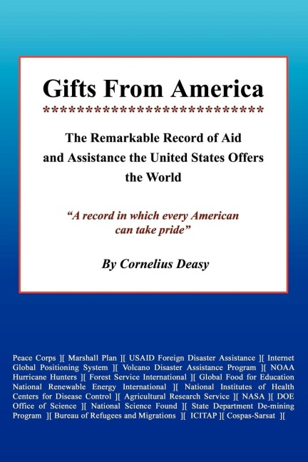 Gifts From America: The Remarkable Record of Aid and Assistance the United States Offers the World
