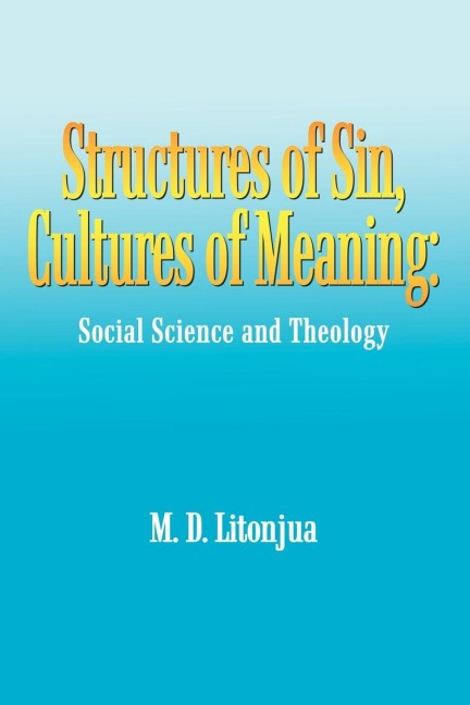 Structures of Sin, Cultures of Meaning: Social Science and Theology