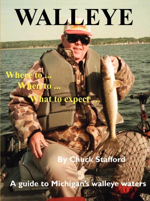 Walleye: Where To... When To... What to Expect...: A Guide to Michigans Walleye Waters