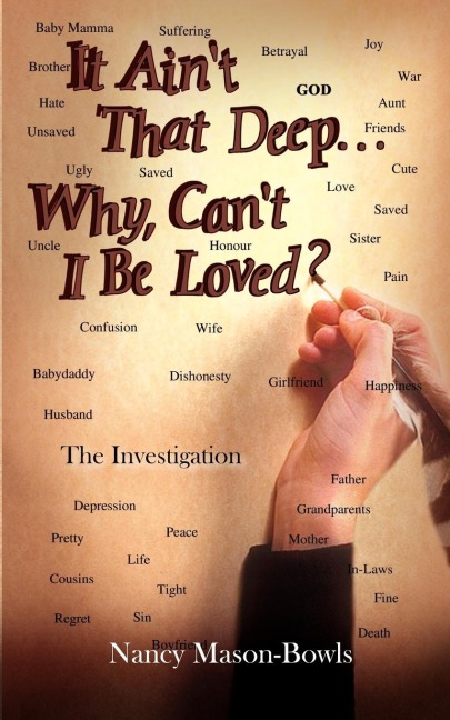It Aint That Deep. . .Why, Cant I Be Loved?: The Investigation