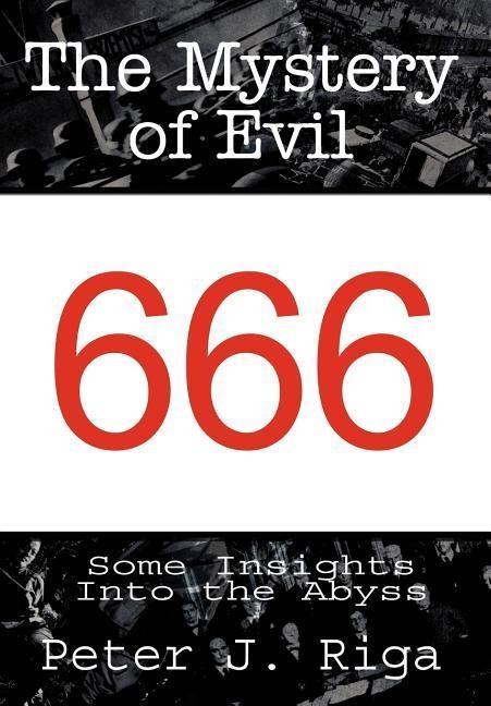 The Mystery of Evil: Some Insights Into the Abyss