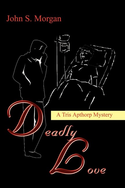 Deadly Love: A Tris Apthorp Mystery