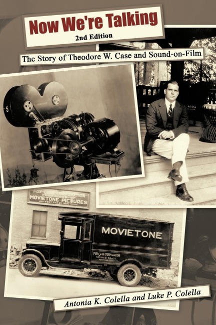 Now Were Talking: The Story of Theodore W. Case and Sound-on-film