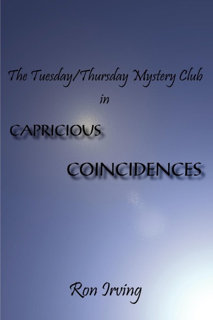 The Tuesday/Thursday Mystery Club in CAPRICIOUS COINCIDENCES: Capricious Coincidences