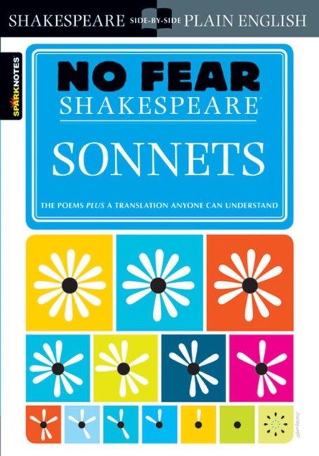 Sonnets (No Fear Shakespeare): No Fear Shakespeare Side-by-Side Plain English
