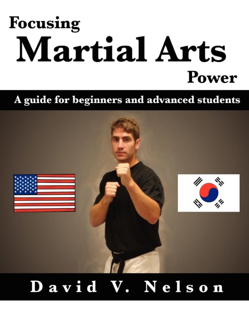Focusing Martial Arts Power: A guide for beginners and advanced students