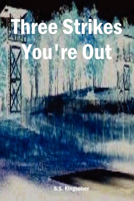 Three Strikes Youre Out