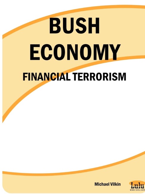BUSH ECONOMY: FINANCIAL TERRORISM