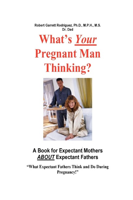 Whats Your Pregnant Man Thinking? a Book for Expectant Moms about Expectant Dads