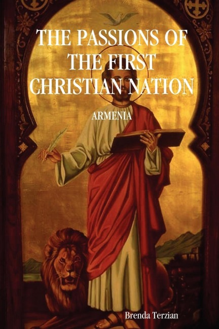 The Passions of the First Christian Nation: Armenia