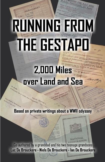 Running from the Gestapo: 2,000 Miles over Land and Sea