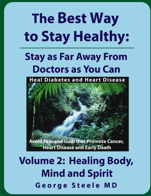 The Best Way to Stay Healthy; Volume 2: Healing Body, Mind and Spirit