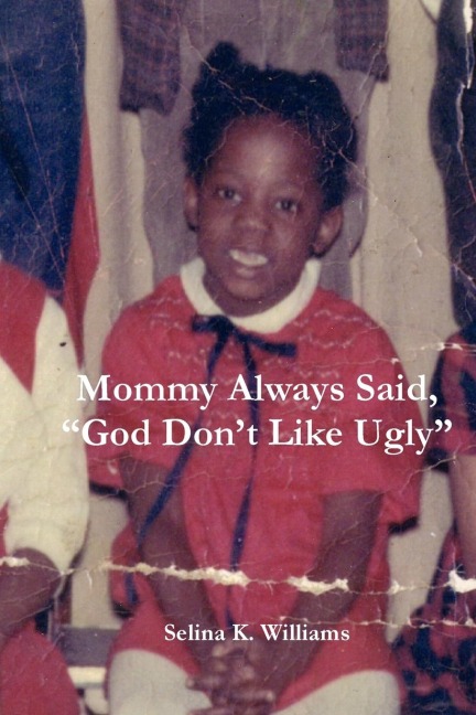 Mommy Always Said, God Dont Like Ugly