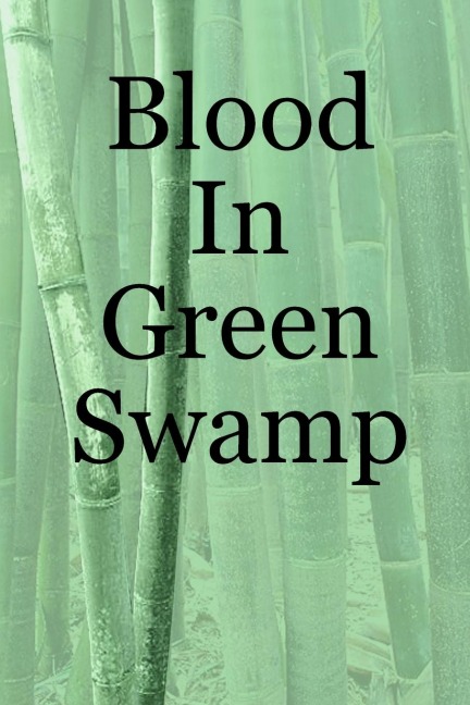 Blood In Green Swamp