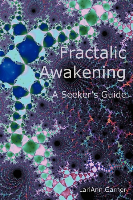 Fractalic Awakening - A Seekers Guide