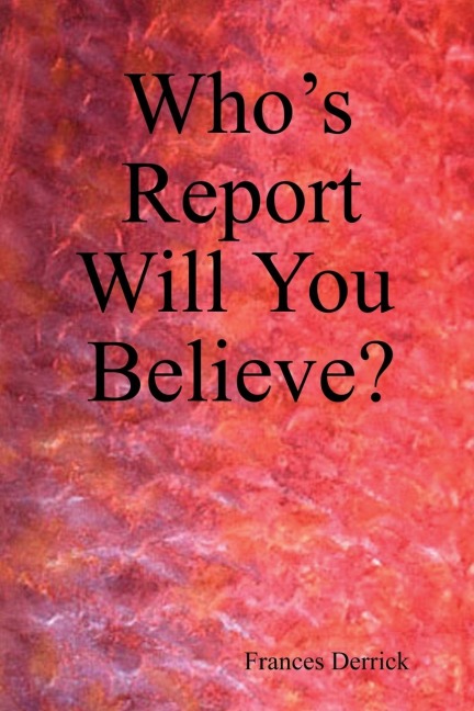 Whos Report Will You Believe?