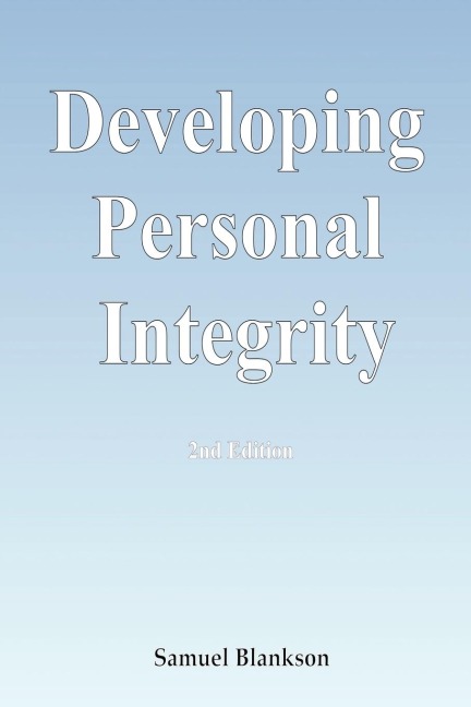 Developing Personal Integrity: 2nd Edition