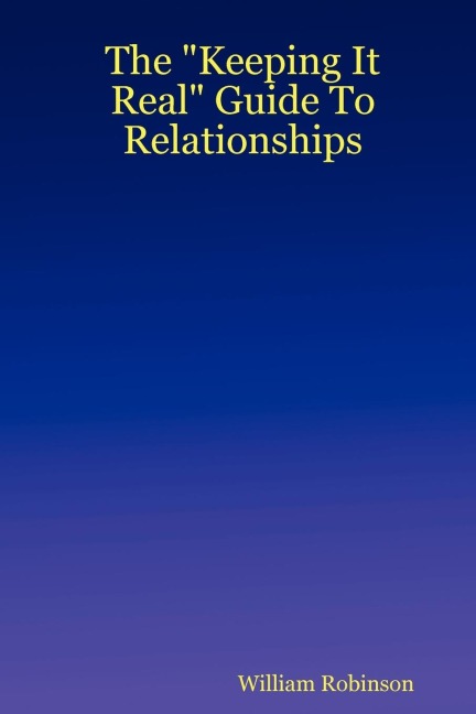 The Keeping It Real Guide to Relationships