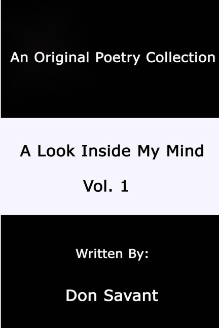 A Look Inside My Mind.....Vol. 1