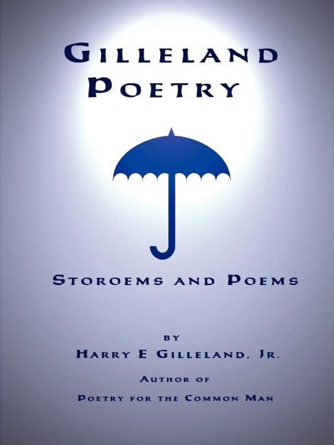 Gilleland Poetry: Storoems and Poems