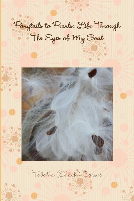 Ponytails to Pearls: Life Through The Eyes of My Soul