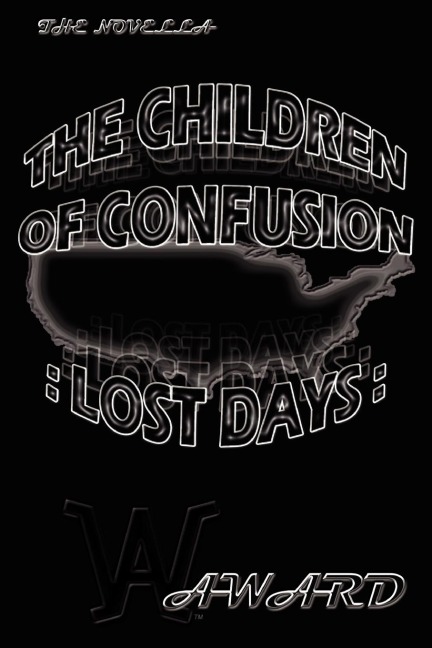 THE CHILDREN OF CONFUSION: LOST DAYS :