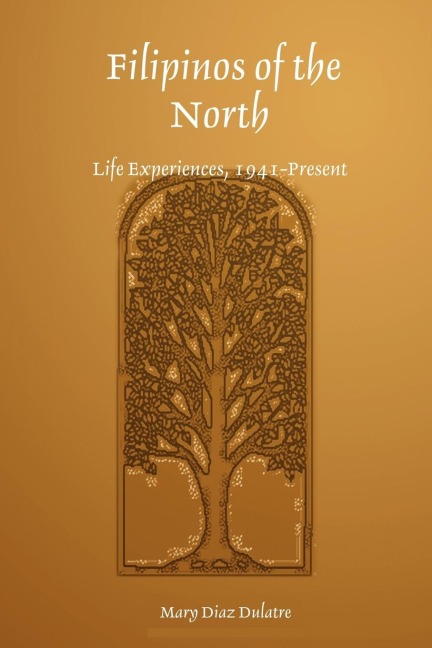 Filipinos of the North: Life Experiences, 1941-Present
