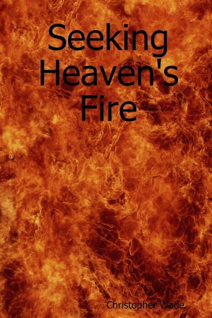 Seeking Heavens Fire
